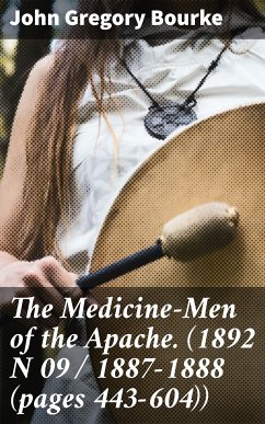 The Medicine-Men of the Apache. (1892 N 09 / 1887-1888 (pages 443-604)) (eBook, ePUB) - Bourke, John Gregory