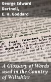 A Glossary of Words used in the Country of Wiltshire (eBook, ePUB)
