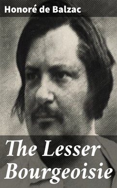 The Lesser Bourgeoisie (eBook, ePUB) - Balzac, Honoré de