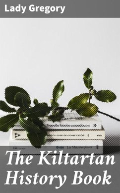 The Kiltartan History Book (eBook, ePUB) - Gregory, Lady
