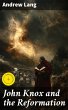John Knox and the Reformation (eBook,... - Bild 1