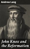 John Knox and the Reformation (eBook, ePUB)