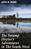 The Swamp Doctor's Adventures in The South-West (eBook, ePUB)
