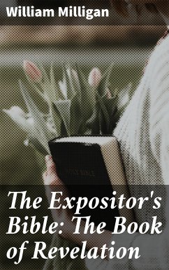 The Expositor's Bible: The Book of Revelation (eBook, ePUB) - Milligan, William
