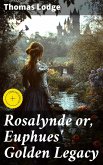 Rosalynde or, Euphues' Golden Legacy (eBook, ePUB)