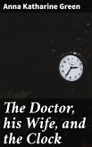 The Doctor, his Wife, and the Clock (eBook, ePUB)