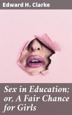 Sex in Education; or, A Fair Chance for Girls (eBook, ePUB)