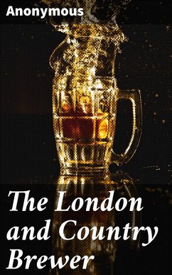 The London and Country Brewer (eBook, ePUB) - Anonymous