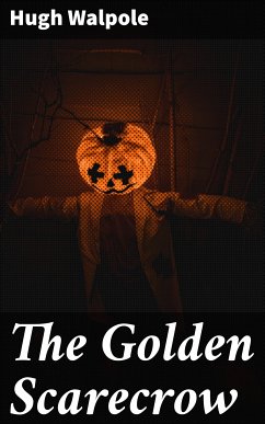 The Golden Scarecrow (eBook, ePUB) - Walpole, Hugh
