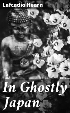 In Ghostly Japan (eBook, ePUB) - Hearn, Lafcadio