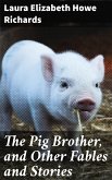 The Pig Brother, and Other Fables and Stories (eBook, ePUB)