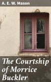 The Courtship of Morrice Buckler (eBook, ePUB)