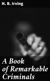 A Book of Remarkable Criminals (eBook, ePUB)