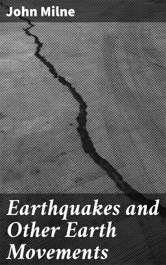 Earthquakes and Other Earth Movements (eBook, ePUB) - Milne, John