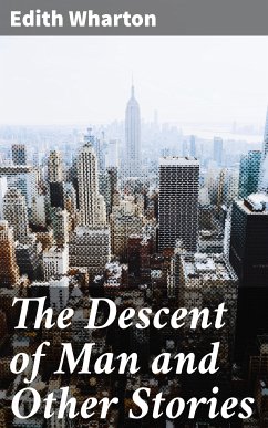 The Descent of Man and Other Stories (eBook, ePUB) - Wharton, Edith