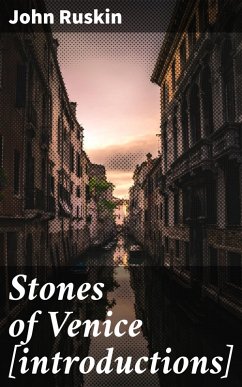 Stones of Venice [introductions] (eBook, ePUB) - Ruskin, John