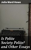 Is Polite Society Polite? and Other Essays (eBook, ePUB)