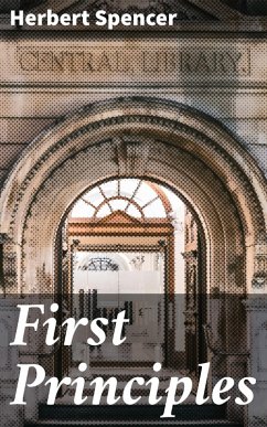 First Principles (eBook, ePUB) - Spencer, Herbert