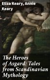 The Heroes of Asgard: Tales from Scandinavian Mythology (eBook, ePUB)