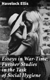 Essays in War-Time: Further Studies in the Task of Social Hygiene (eBook, ePUB)