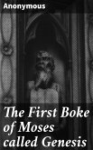 The First Boke of Moses called Genesis (eBook, ePUB)