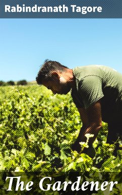 The Gardener (eBook, ePUB) - Tagore, Rabindranath