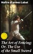 The Art of Fencing; Or, The Use of the... - Bild 1