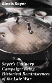 Soyer's Culinary Campaign: Being Historical Reminiscences of the Late War (eBook, ePUB)