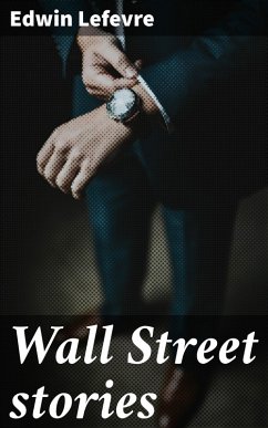 Wall Street stories (eBook, ePUB) - Lefevre, Edwin