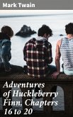 Adventures of Huckleberry Finn, Chapters 16 to 20 (eBook, ePUB)