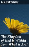 The Kingdom of God is Within You; What is Art? (eBook, ePUB)