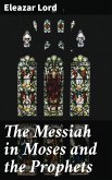 The Messiah in Moses and the Prophets (eBook, ePUB)