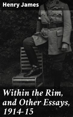 Within the Rim, and Other Essays, 1914-15 (eBook, ePUB) - James, Henry