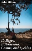 L'Allegro, Il Penseroso, Comus, and Lycidas (eBook, ePUB)