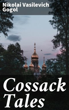 Cossack Tales (eBook, ePUB) - Gogol, Nikolai Vasilevich