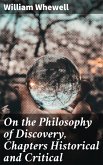 On the Philosophy of Discovery, Chapters Historical and Critical (eBook, ePUB)