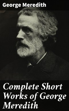 Complete Short Works of George Meredith (eBook, ePUB) - Meredith, George