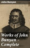 Works of John Bunyan - Complete (eBook, ePUB)