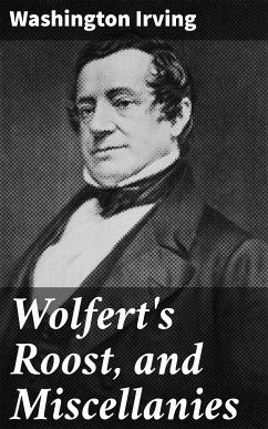 Wolfert's Roost, and Miscellanies (eBook, ePUB) - Irving, Washington