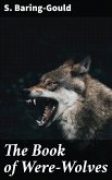 The Book of Were-Wolves (eBook, ePUB)