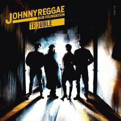 Trouble - Johnny Reggae Rub Foundation