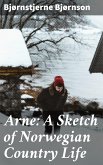 Arne: A Sketch of Norwegian Country Life (eBook, ePUB)