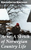 Arne: A Sketch of Norwegian Country Life (eBook, ePUB)