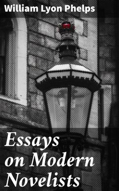 Essays on Modern Novelists (eBook, ePUB) - Phelps, William Lyon