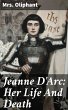 Jeanne D'Arc: Her Life And Death... - Bild 1