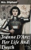 Jeanne D'Arc: Her Life And Death (eBook, ePUB)
