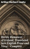 Heroic Romances of Ireland, Translated into English Prose and Verse - Complete (eBook, ePUB)