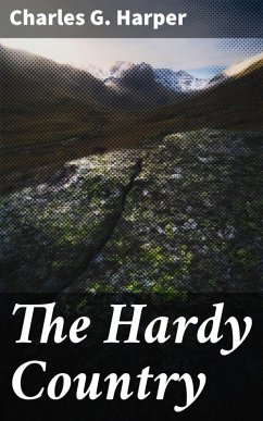 The Hardy Country (eBook, ePUB) - Harper, Charles G.