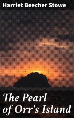 The Pearl of Orr's Island (eBook, ePUB) - Stowe, Harriet Beecher