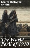 The World Peril of 1910 (eBook, ePUB)